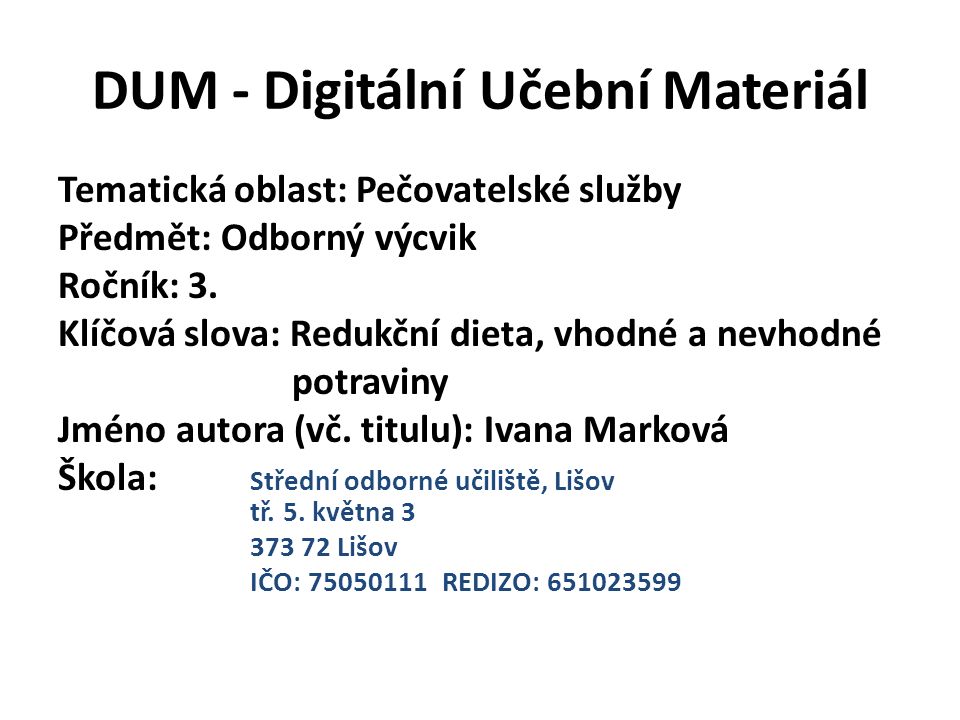DUM - Digitální Učební Materiál Tematická oblast: Pečovatelské služby Předmět: Odborný výcvik Ročník: 3.