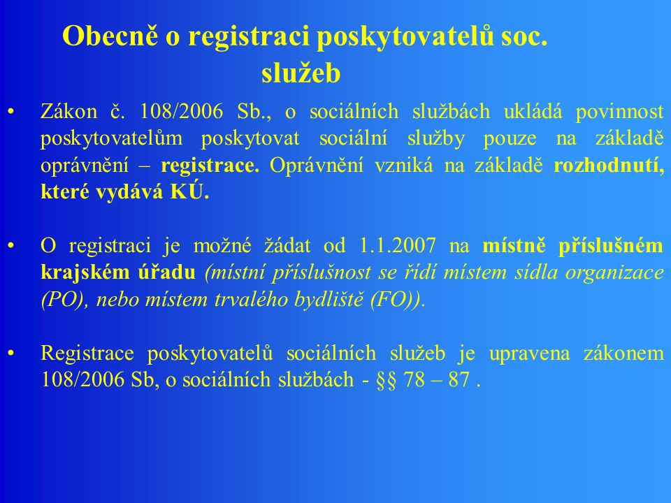 Obecně o registraci poskytovatelů soc. služeb Zákon č.