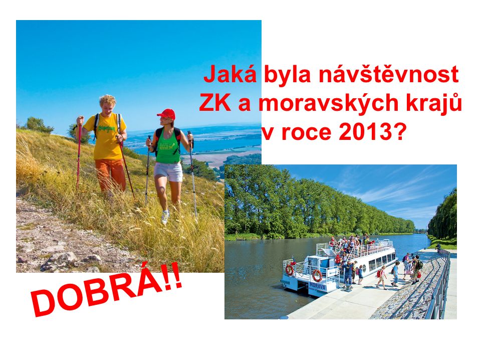 Jaká byla návštěvnost ZK a moravských krajů v roce 2013 DOBRÁ!!