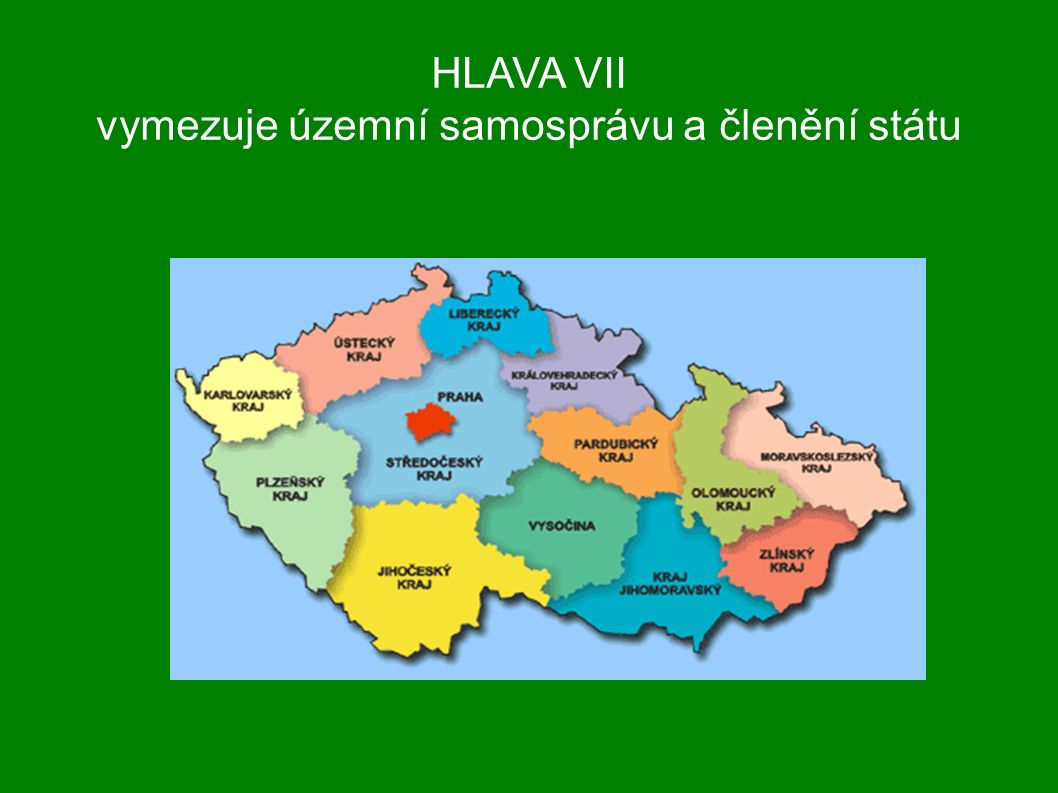 HLAVA VII vymezuje územní samosprávu a členění státu