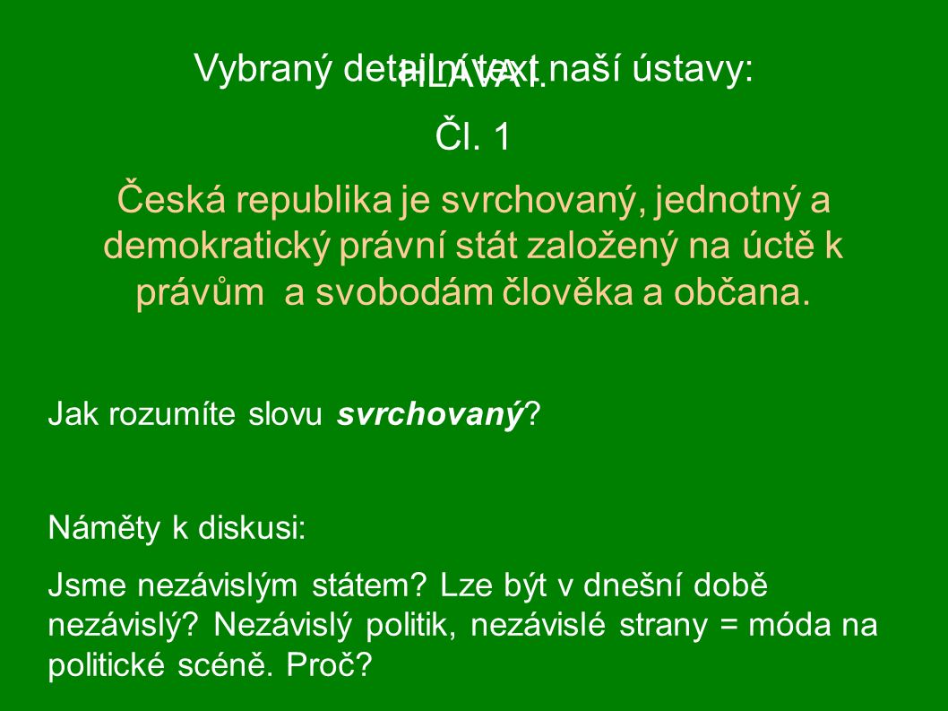 Vybraný detailní text naší ústavy: HLAVA I. Čl.