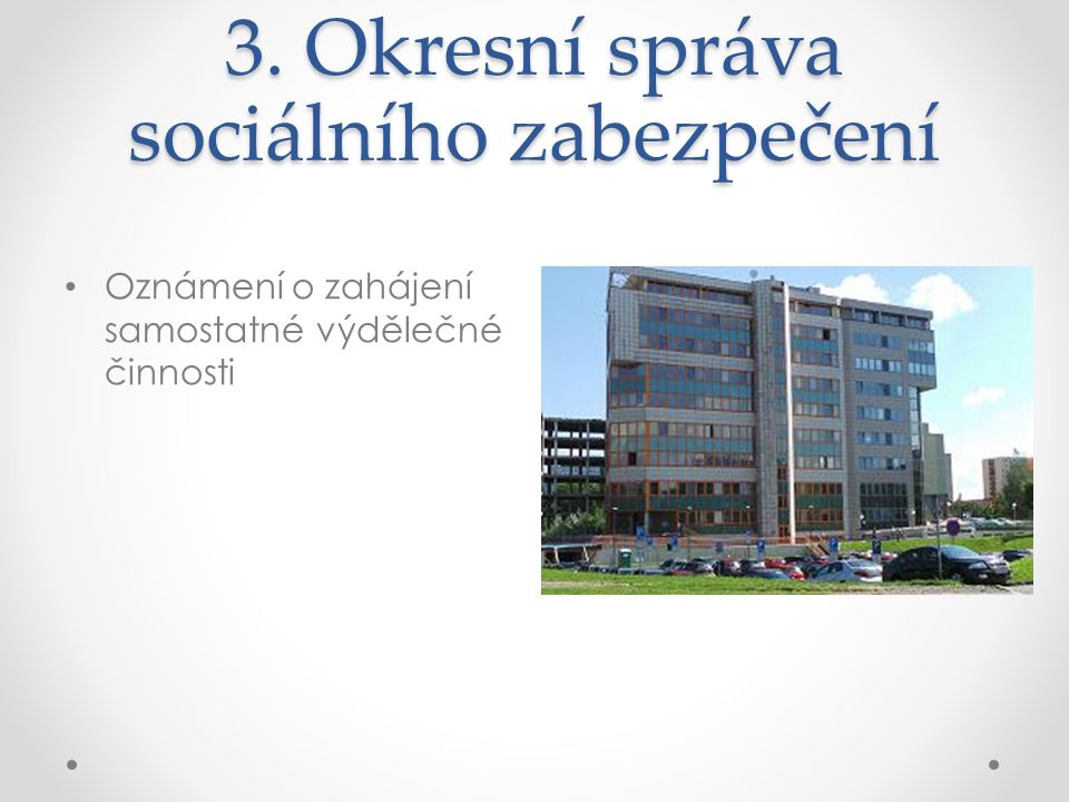 3. Okresní správa sociálního zabezpečení Oznámení o zahájení samostatné výdělečné činnosti