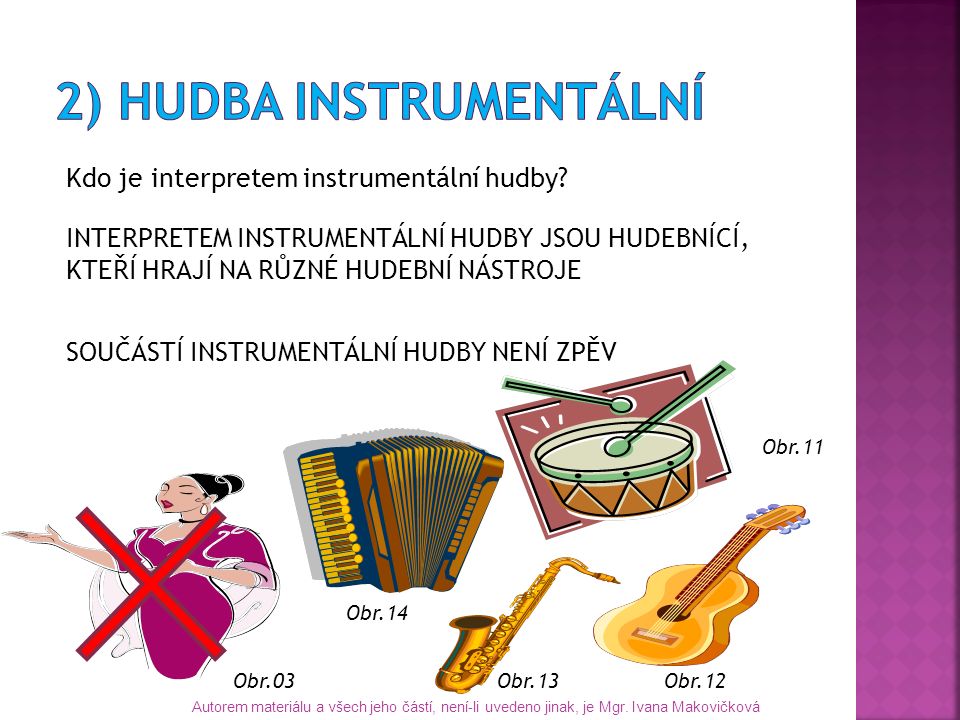 Kdo je interpretem instrumentální hudby.