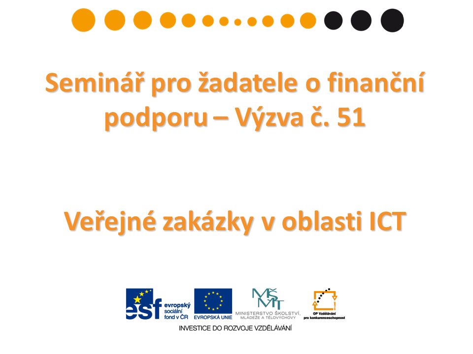 Seminář pro žadatele o finanční podporu – Výzva č. 51 Veřejné zakázky v oblasti ICT