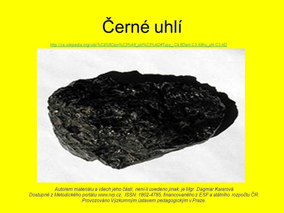 Černé uhlí   Autorem materiálu a všech jeho částí, není-li uvedeno jinak, je Mgr.