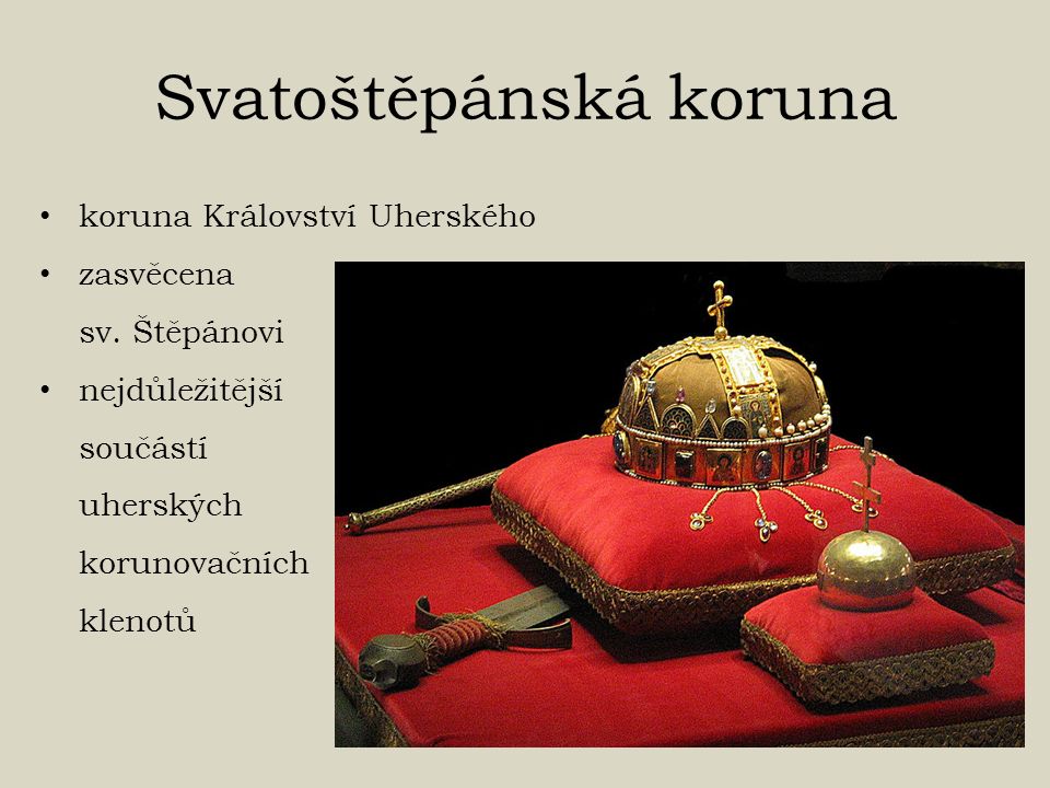 Svatoštěpánská koruna koruna Království Uherského zasvěcena sv.
