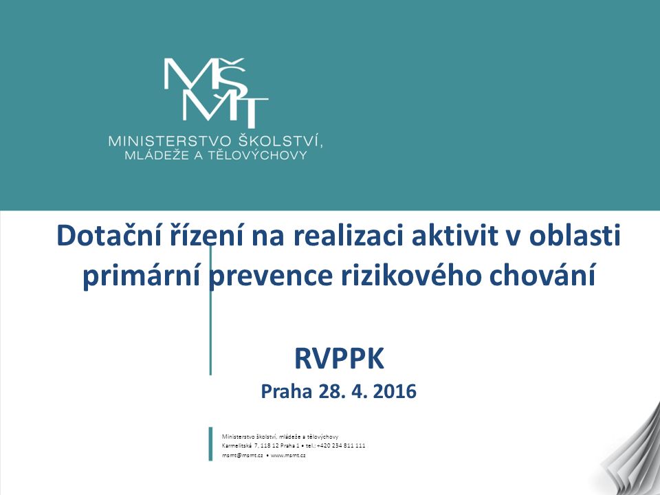 1 Dotační řízení na realizaci aktivit v oblasti primární prevence rizikového chování RVPPK Praha 28.