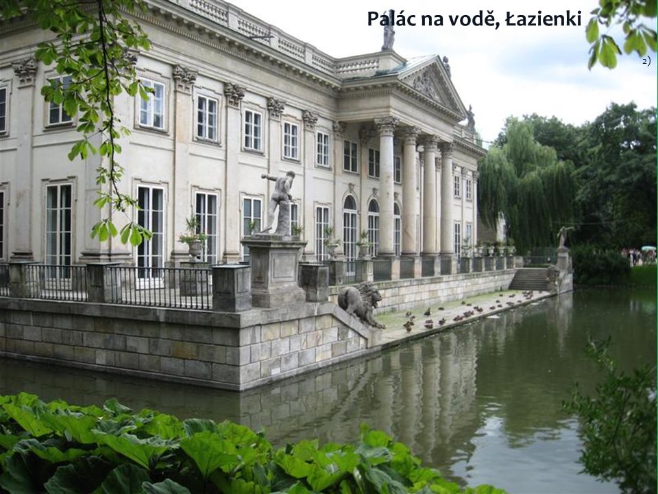 Varšava 1) Palác na vodě, Łazienki 2)