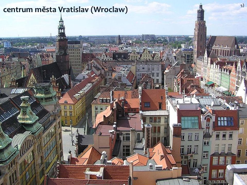 Štětín 3) 4) katedrála v Lodži 5) centrum města Vratislav (Wroclaw)