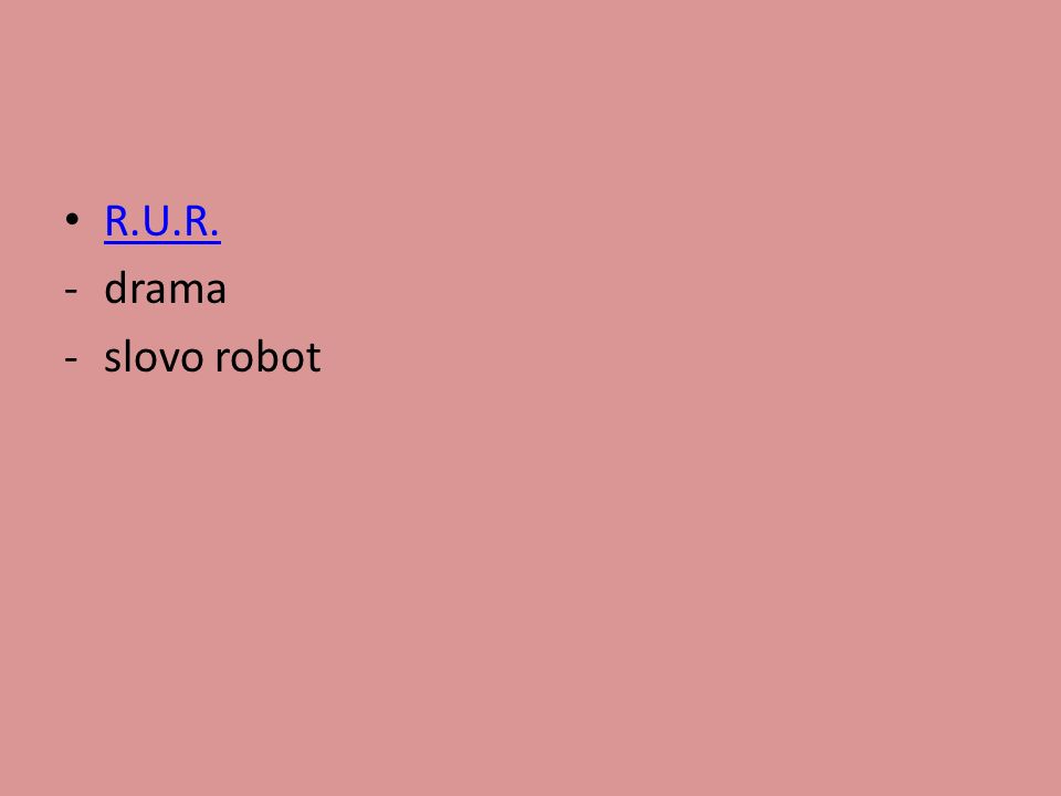 R.U.R. -drama -slovo robot