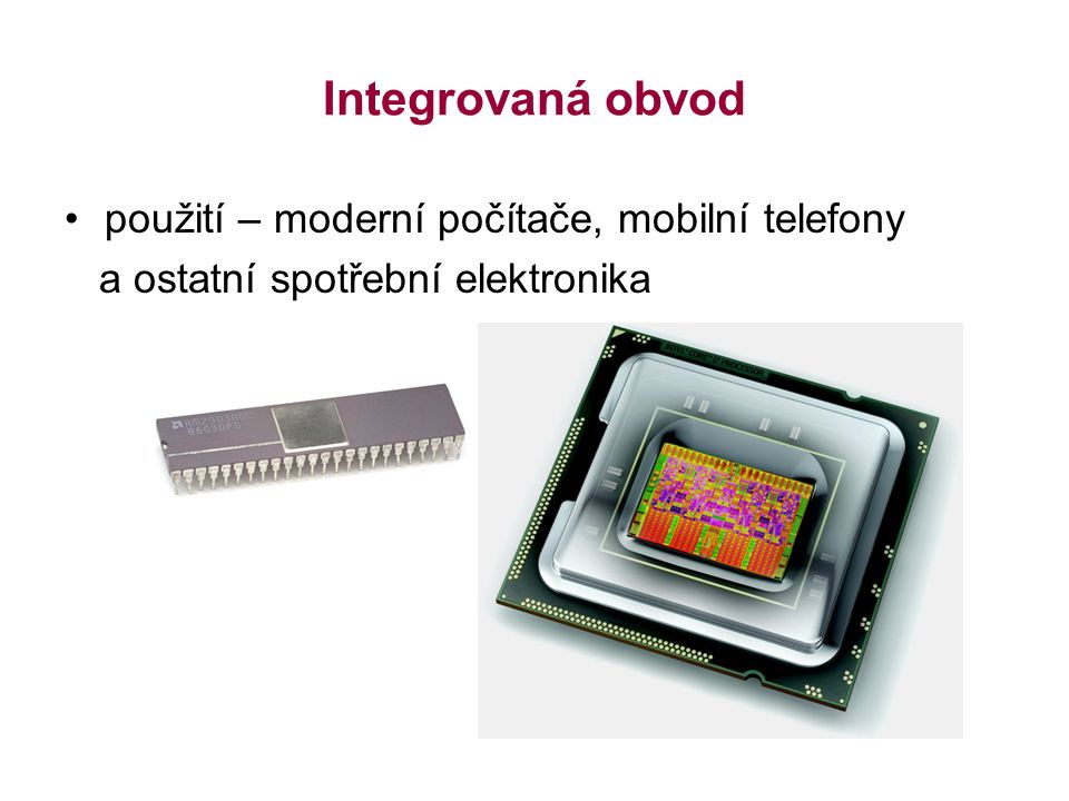 Integrovaná obvod použití – moderní počítače, mobilní telefony a ostatní spotřební elektronika