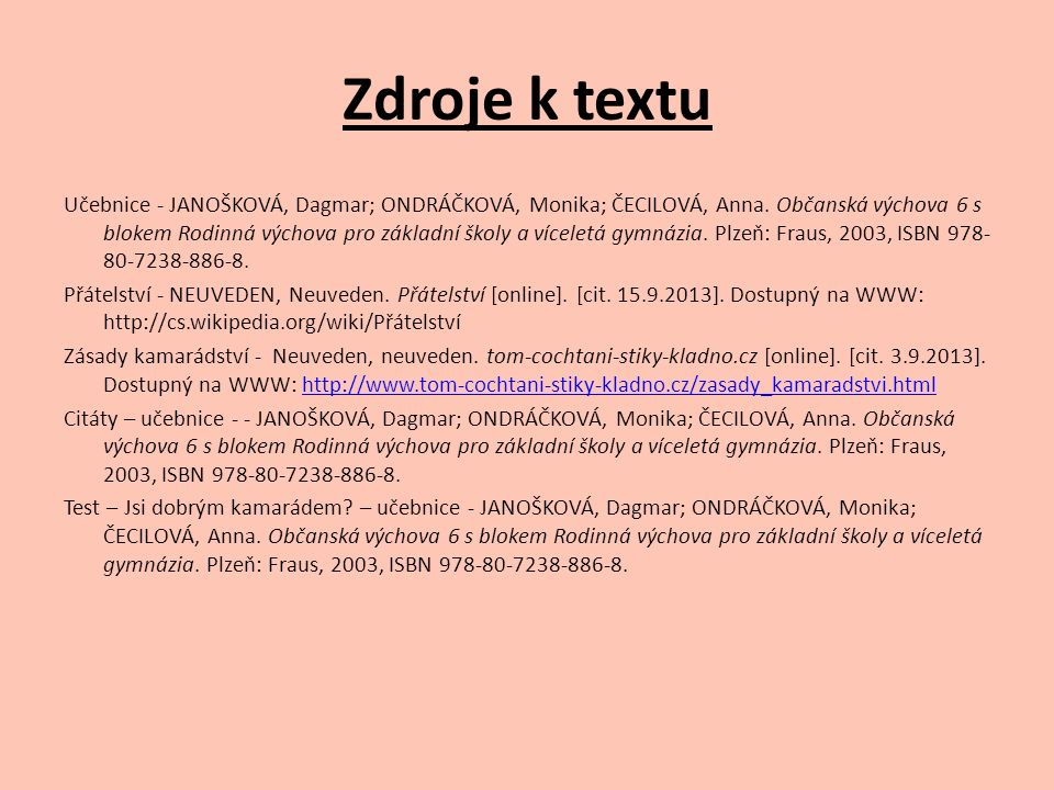 Zdroje k textu Učebnice - JANOŠKOVÁ, Dagmar; ONDRÁČKOVÁ, Monika; ČECILOVÁ, Anna.