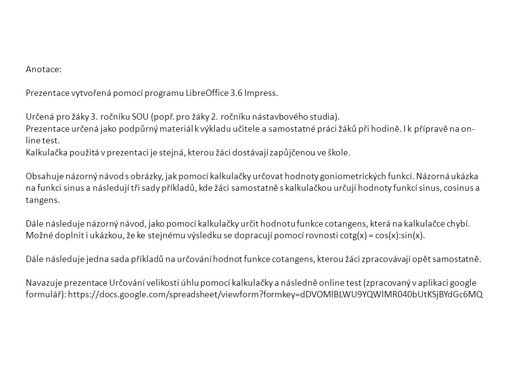 Anotace: Prezentace vytvořená pomocí programu LibreOffice 3.6 Impress.