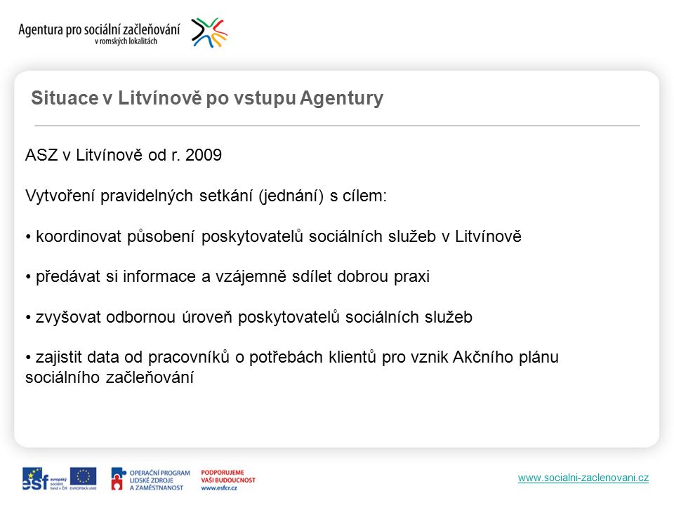 Situace v Litvínově po vstupu Agentury ASZ v Litvínově od r.
