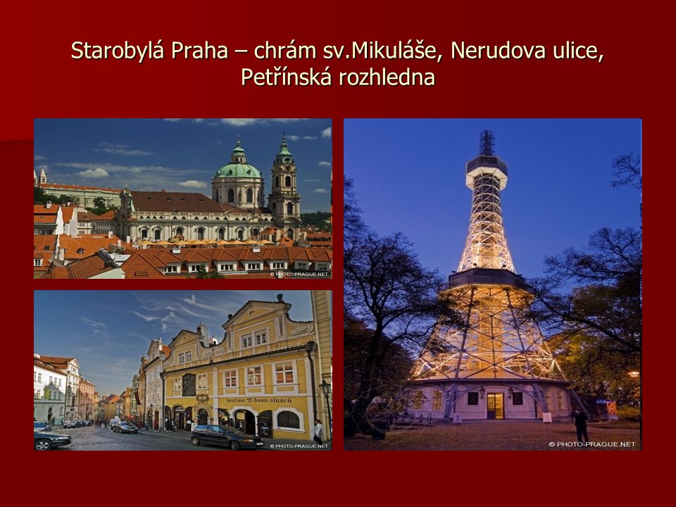 Starobylá Praha – chrám sv.Mikuláše, Nerudova ulice, Petřínská rozhledna