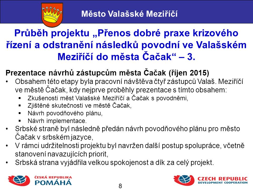 Průběh projektu „Přenos dobré praxe krizového řízení a odstranění následků povodní ve Valašském Meziříčí do města Čačak – 3.