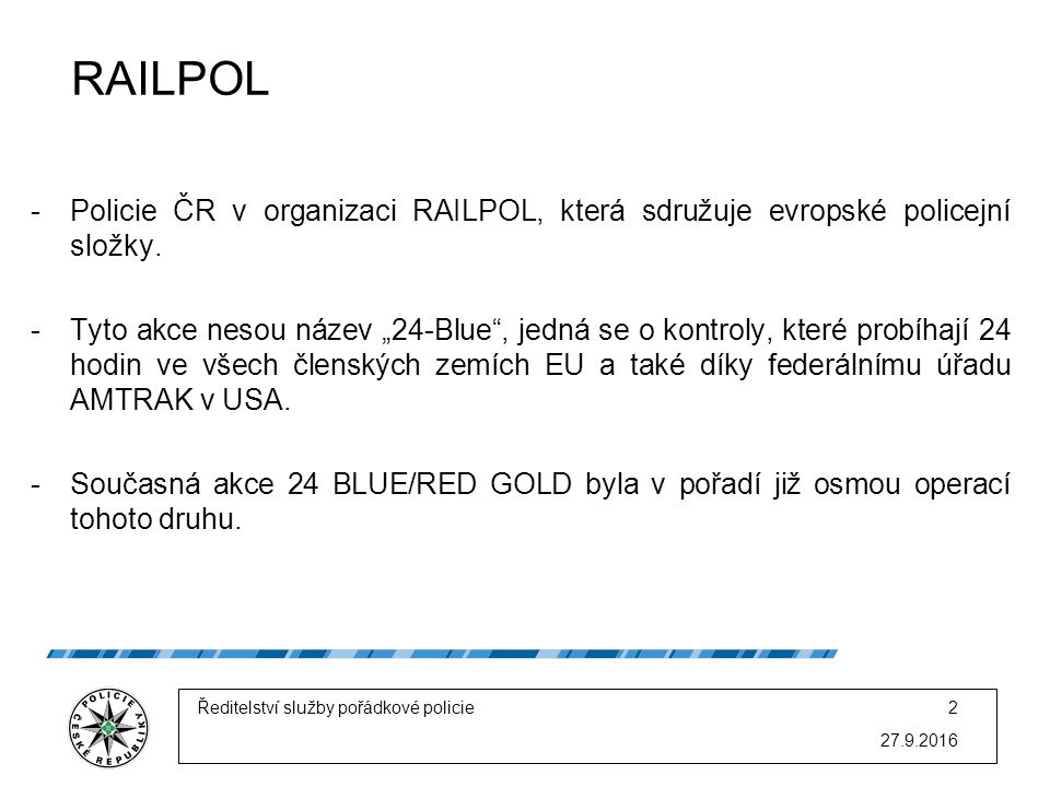 -Policie ČR v organizaci RAILPOL, která sdružuje evropské policejní složky.