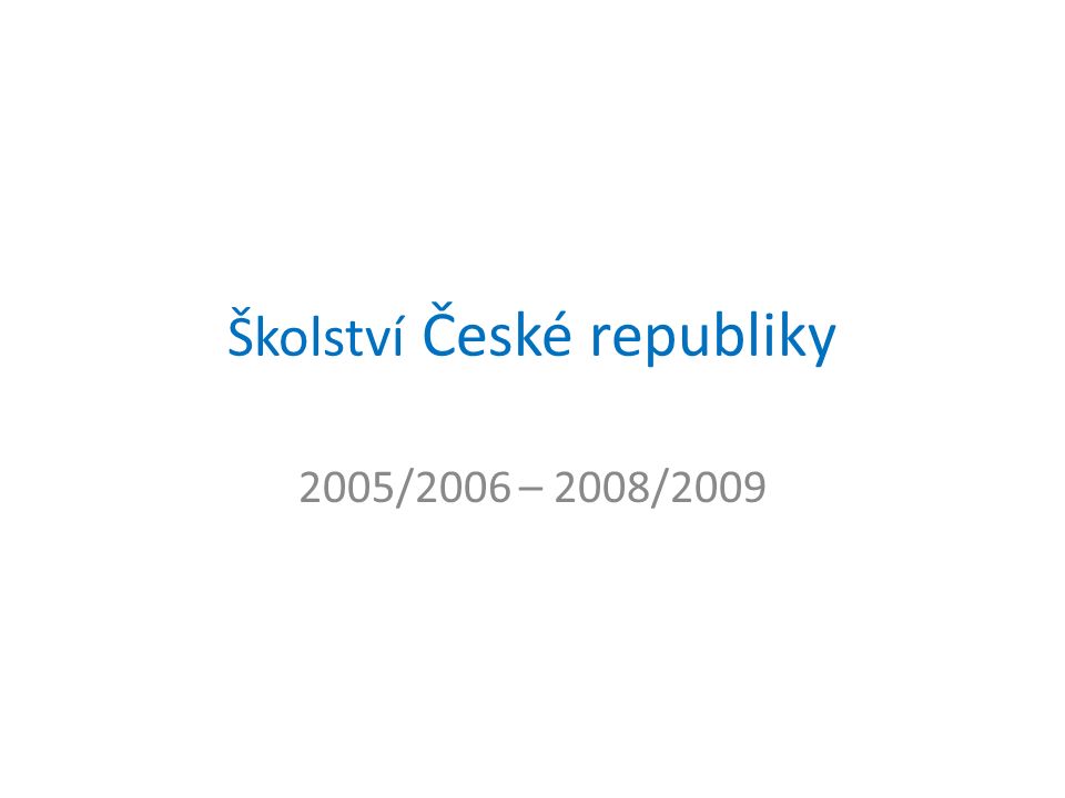 Školství České republiky 2005/2006 – 2008/2009