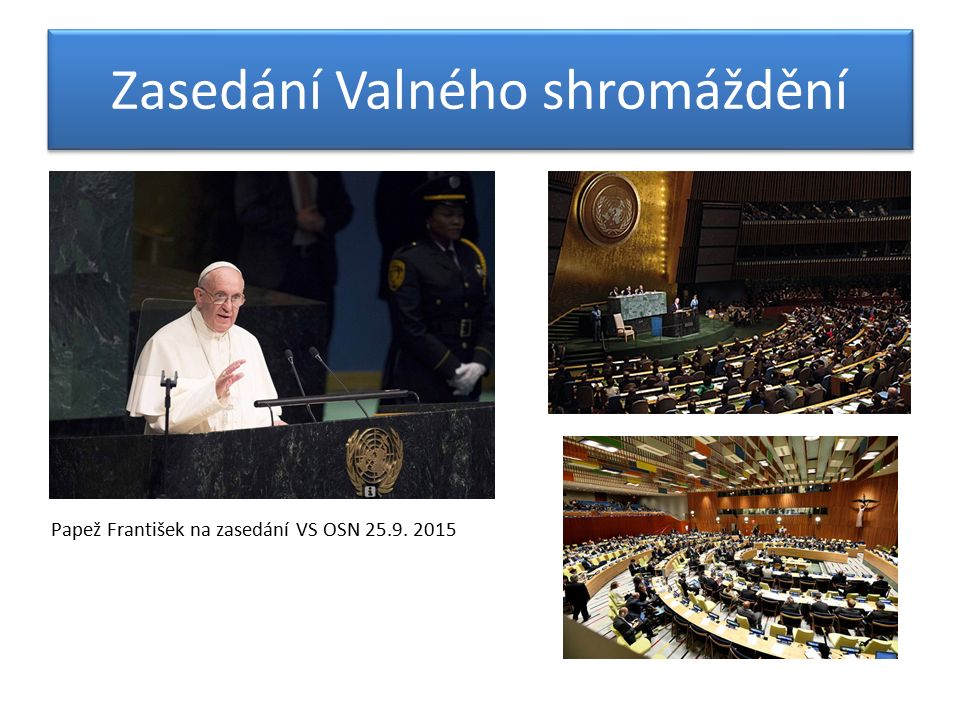 Zasedání Valného shromáždění Papež František na zasedání VS OSN