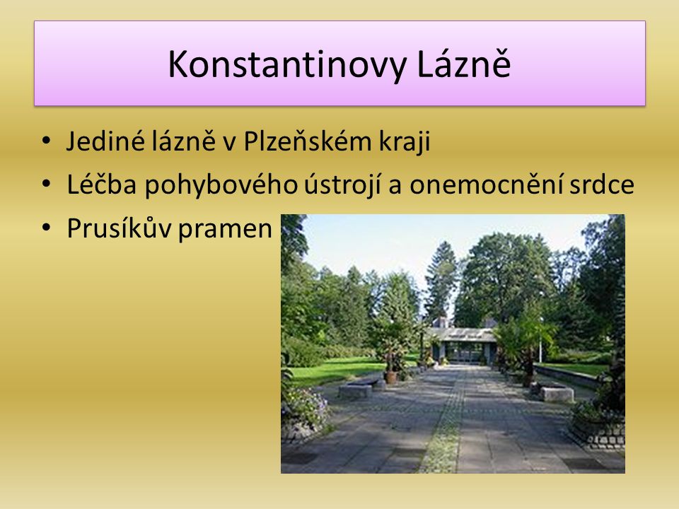 Konstantinovy Lázně Jediné lázně v Plzeňském kraji Léčba pohybového ústrojí a onemocnění srdce Prusíkův pramen