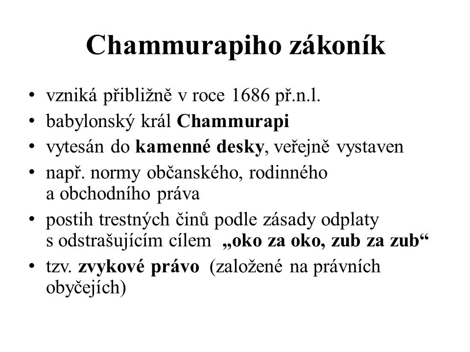 Chammurapiho zákoník vzniká přibližně v roce 1686 př.n.l.