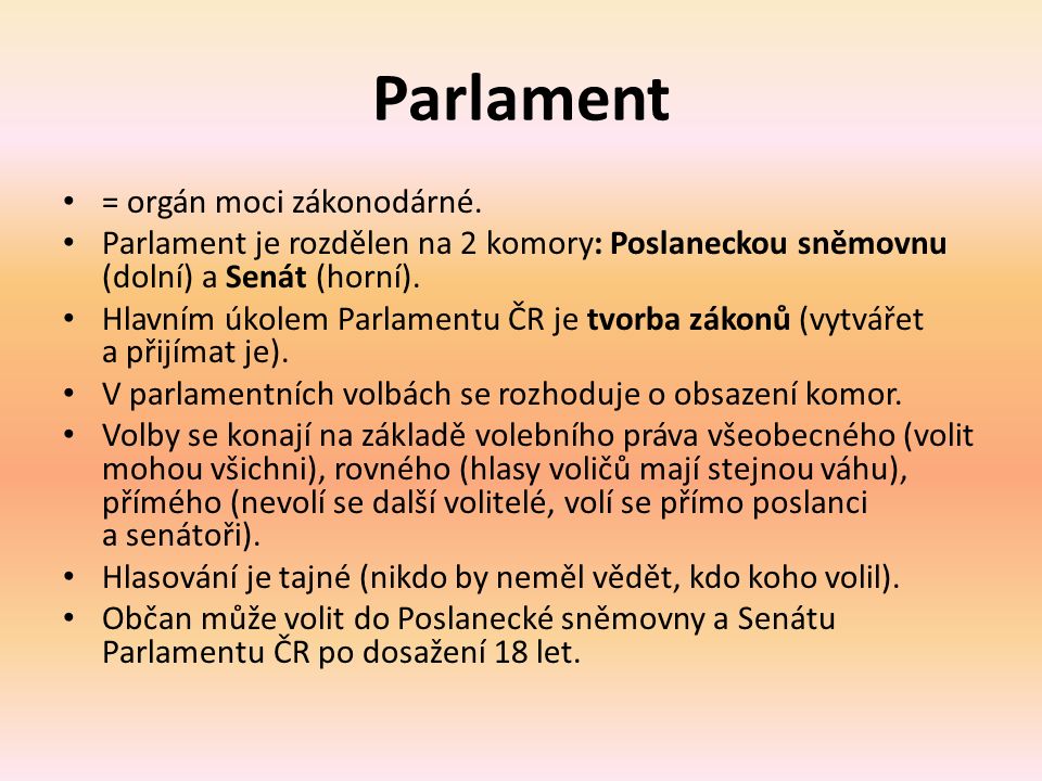 Parlament = orgán moci zákonodárné.
