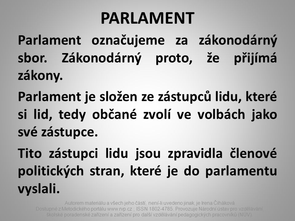 PARLAMENT Parlament označujeme za zákonodárný sbor.