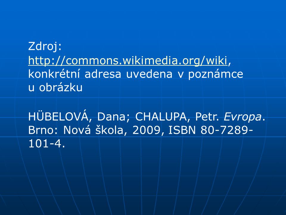 Zdroj:   konkrétní adresa uvedena v poznámce u obrázku   HÜBELOVÁ, Dana; CHALUPA, Petr.