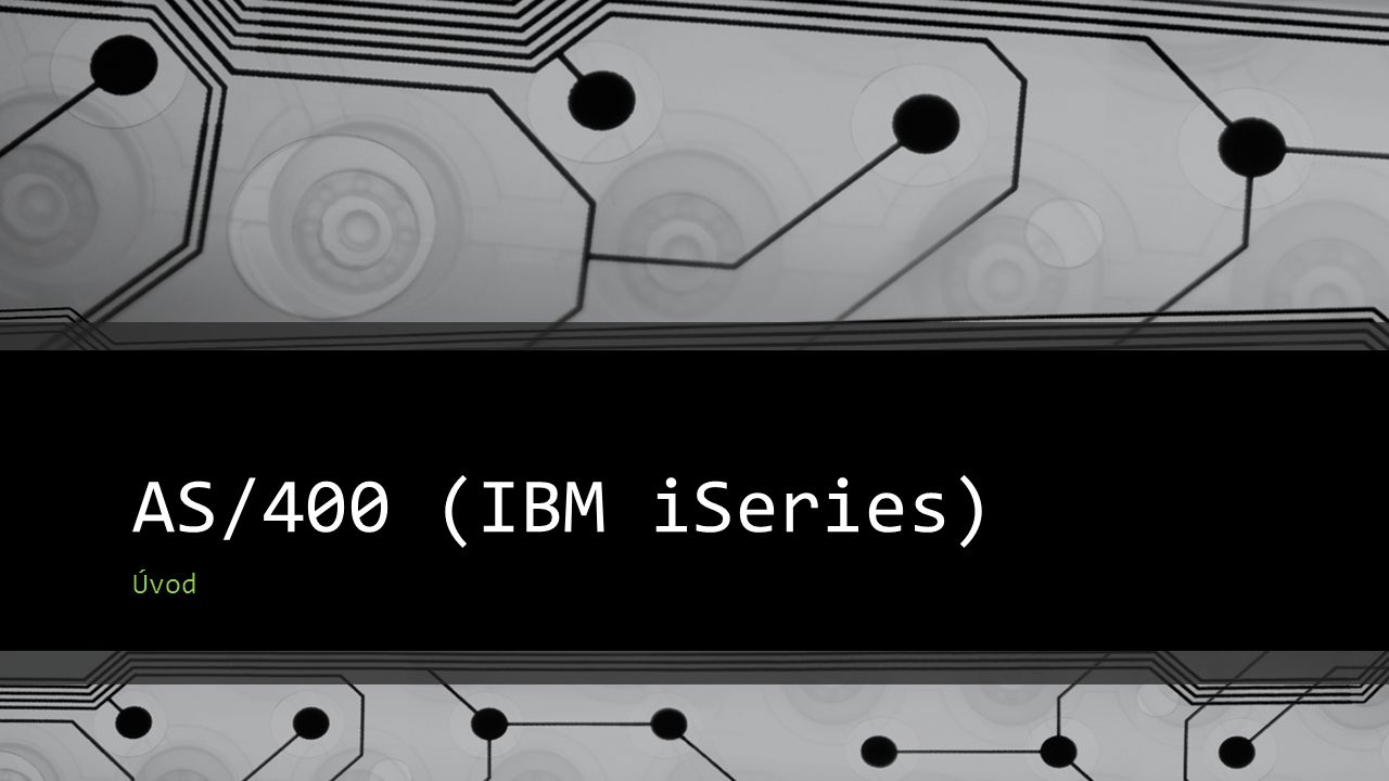 AS/400 (IBM iSeries) Úvod
