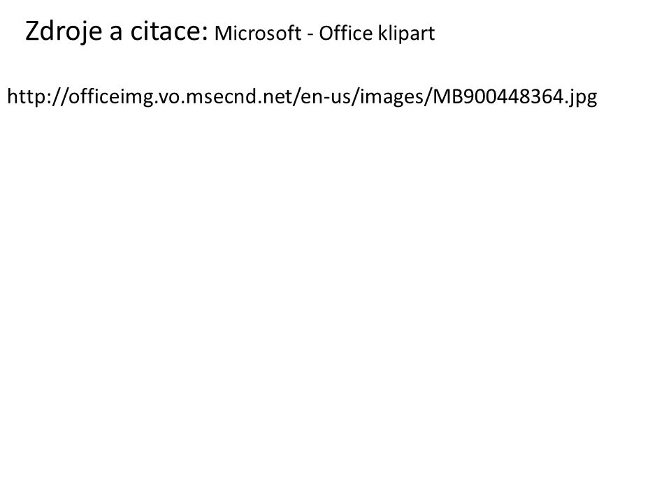 Zdroje a citace: Microsoft - Office klipart