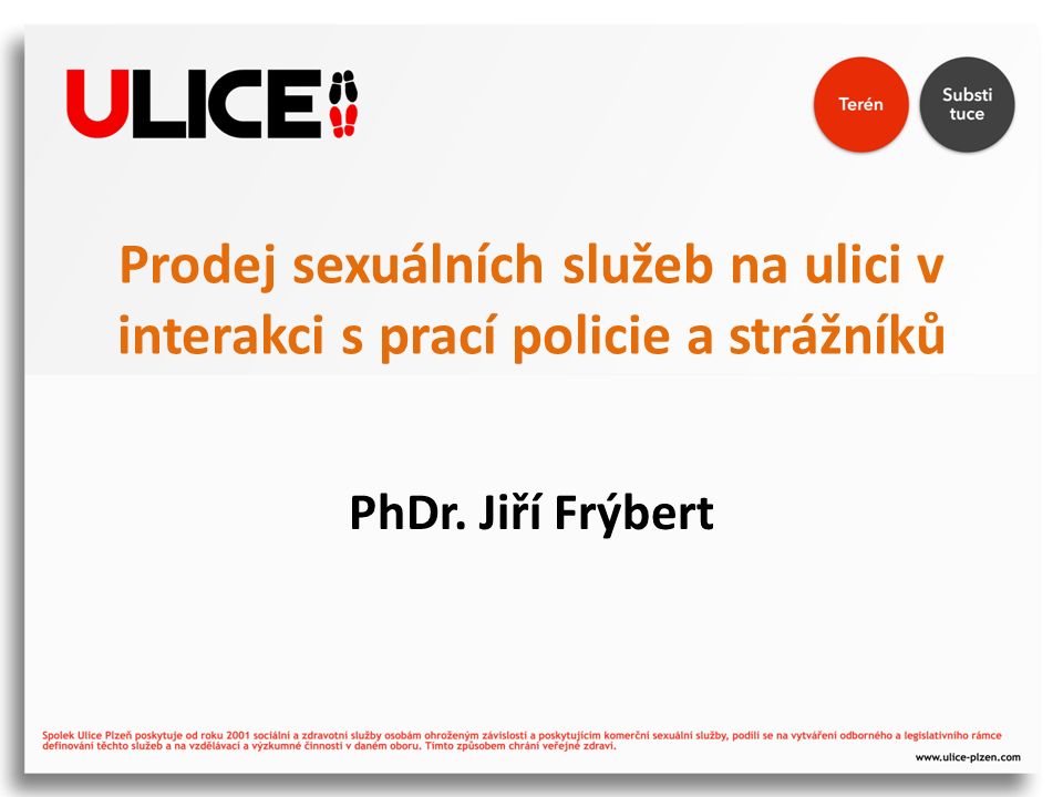 Prodej sexuálních služeb na ulici v interakci s prací policie a strážníků PhDr. Jiří Frýbert