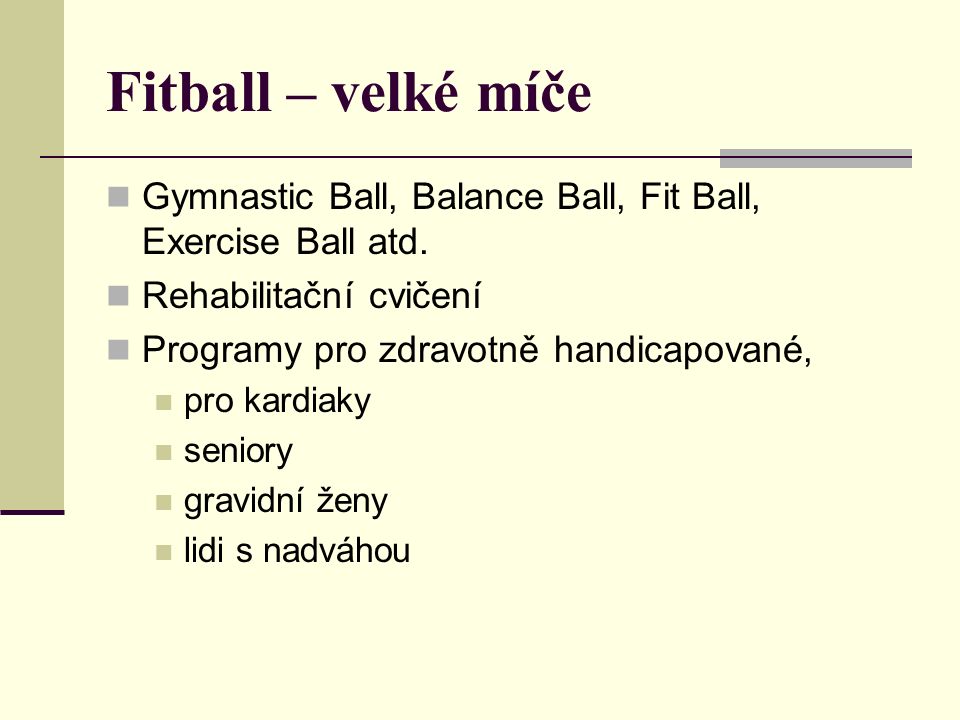 Fitball – velké míče Gymnastic Ball, Balance Ball, Fit Ball, Exercise Ball atd.
