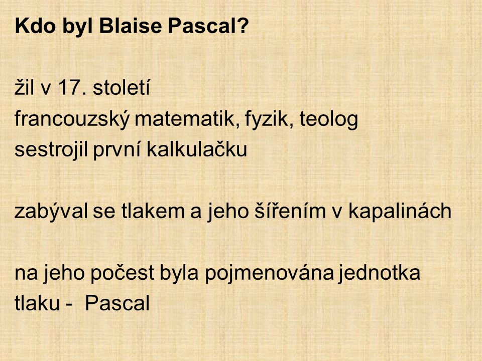 Kdo byl Blaise Pascal. žil v 17.