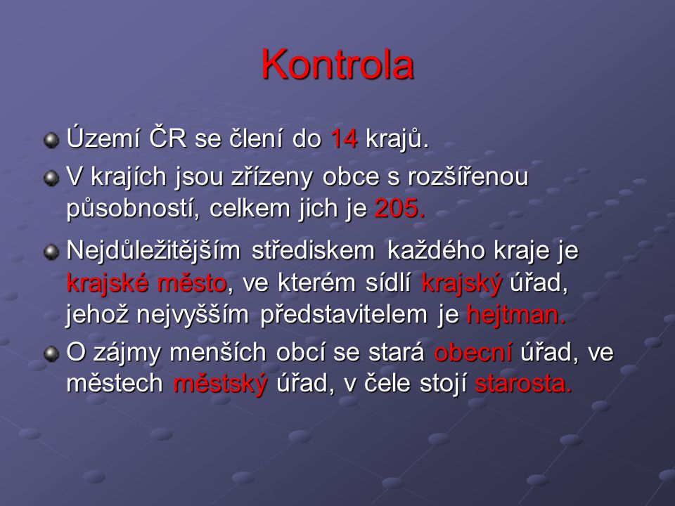 Kontrola Území ČR se člení do 14 krajů.