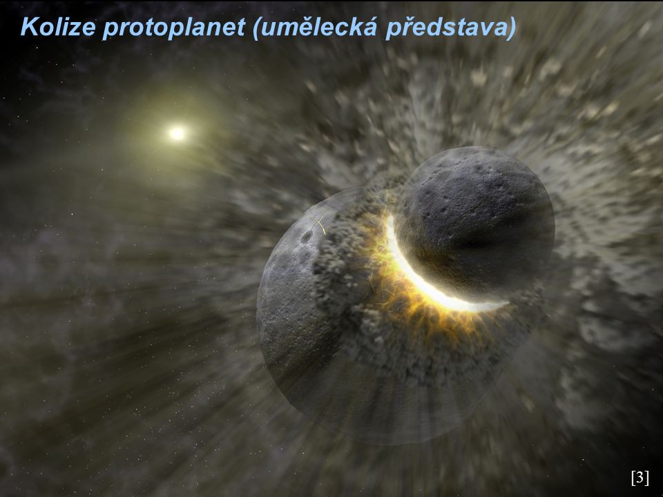 [3] Kolize protoplanet (umělecká představa)