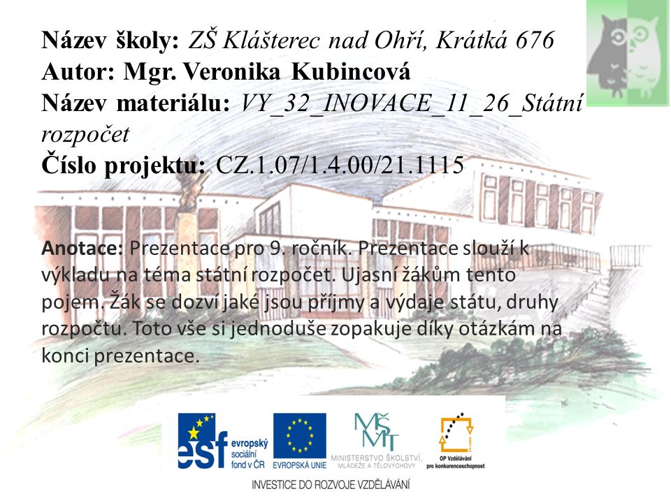 Název školy: ZŠ Klášterec nad Ohří, Krátká 676 Autor: Mgr.