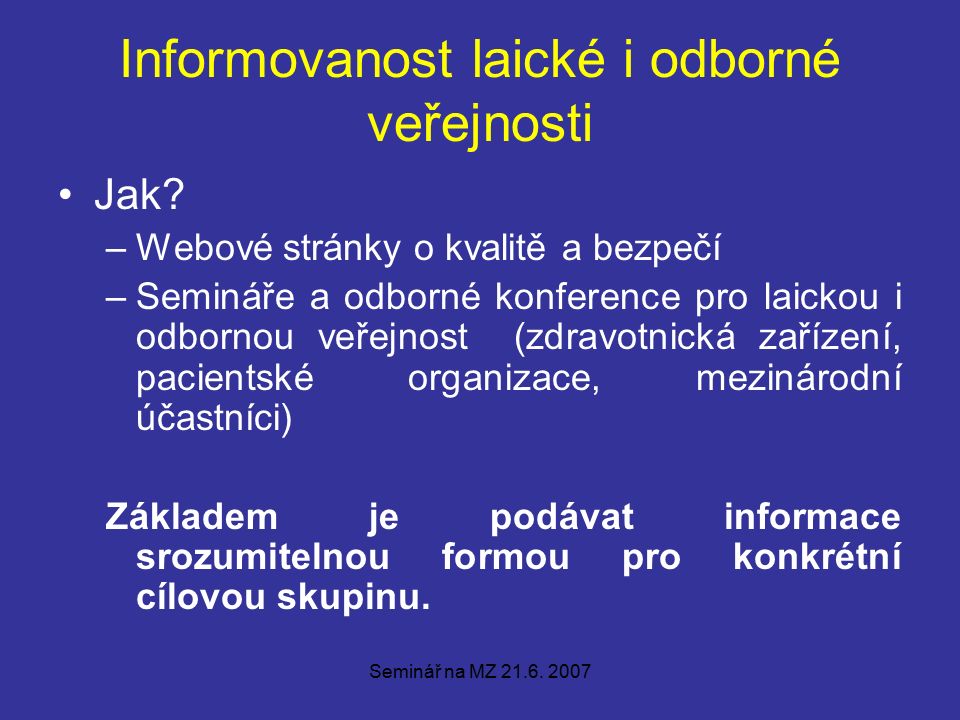 Seminář na MZ Informovanost laické i odborné veřejnosti Jak.