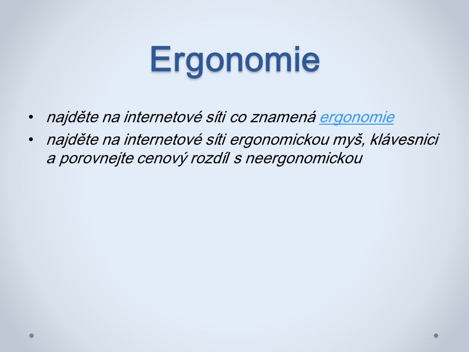 Ergonomie najděte na internetové síti co znamená ergonomieergonomie najděte na internetové síti ergonomickou myš, klávesnici a porovnejte cenový rozdíl s neergonomickou