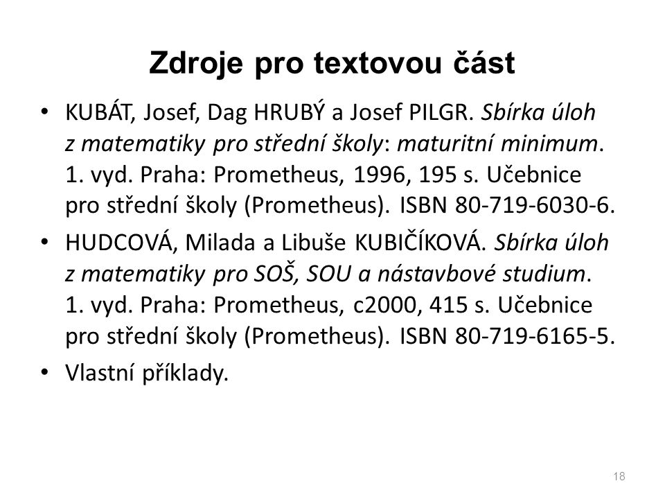 Zdroje pro textovou část KUBÁT, Josef, Dag HRUBÝ a Josef PILGR.