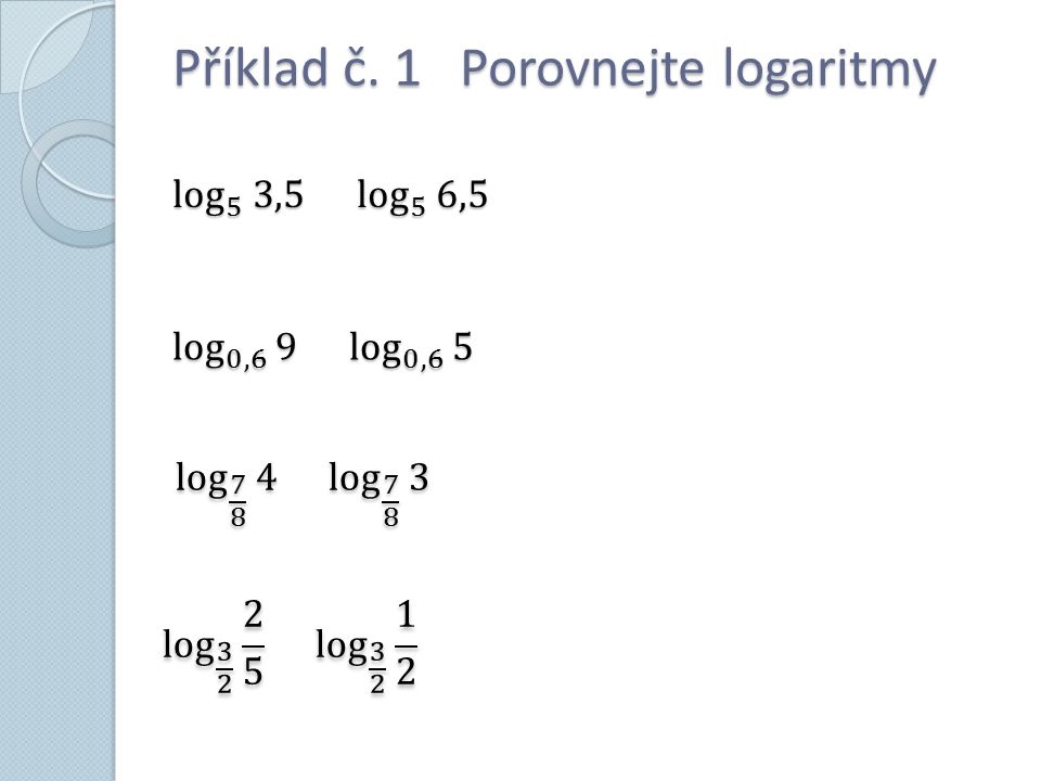 Příklad č. 1 Porovnejte logaritmy