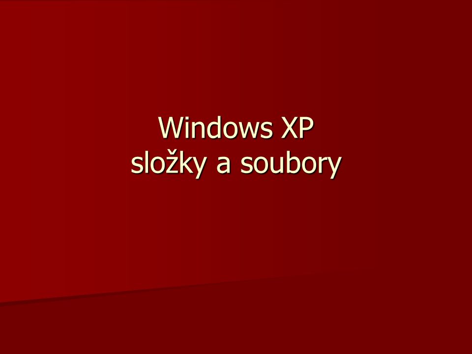 Windows XP složky a soubory