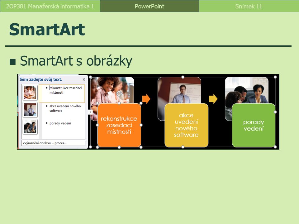 SmartArt PowerPointSnímek 112OP381 Manažerská informatika 1 SmartArt s obrázky