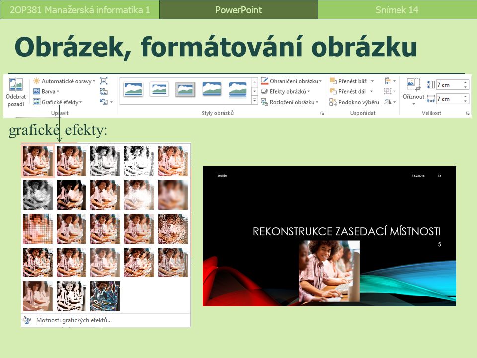 Obrázek, formátování obrázku PowerPointSnímek 142OP381 Manažerská informatika 1 grafické efekty: