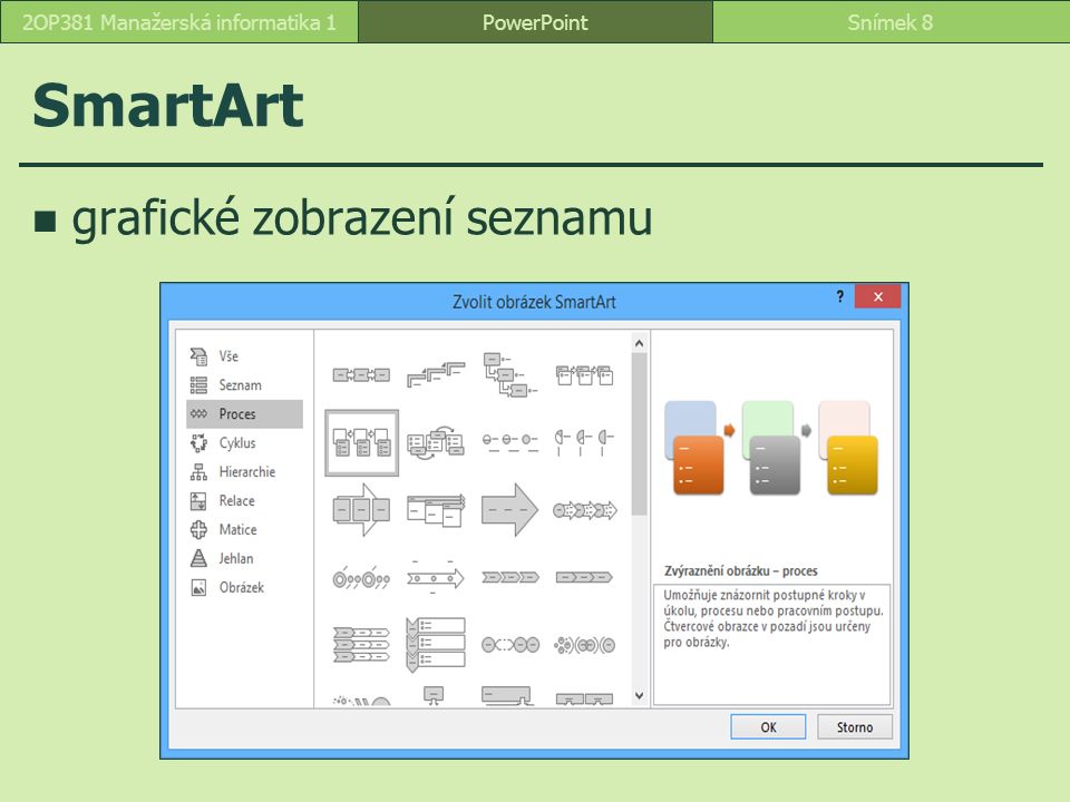 SmartArt grafické zobrazení seznamu PowerPointSnímek 82OP381 Manažerská informatika 1