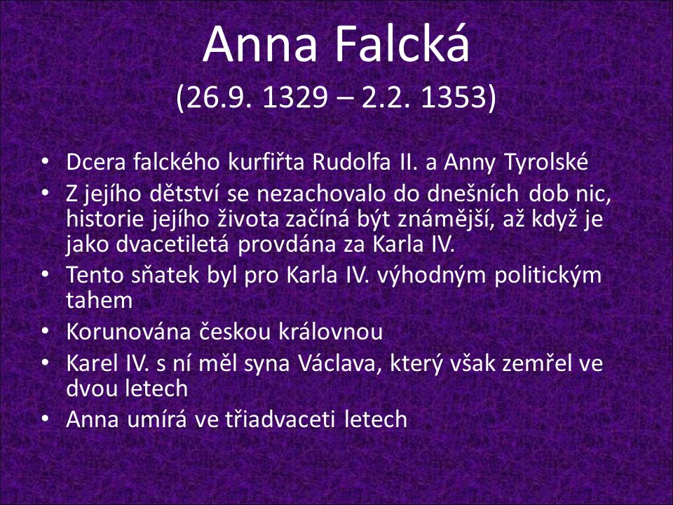 Anna Falcká ( – ) Dcera falckého kurfiřta Rudolfa II.