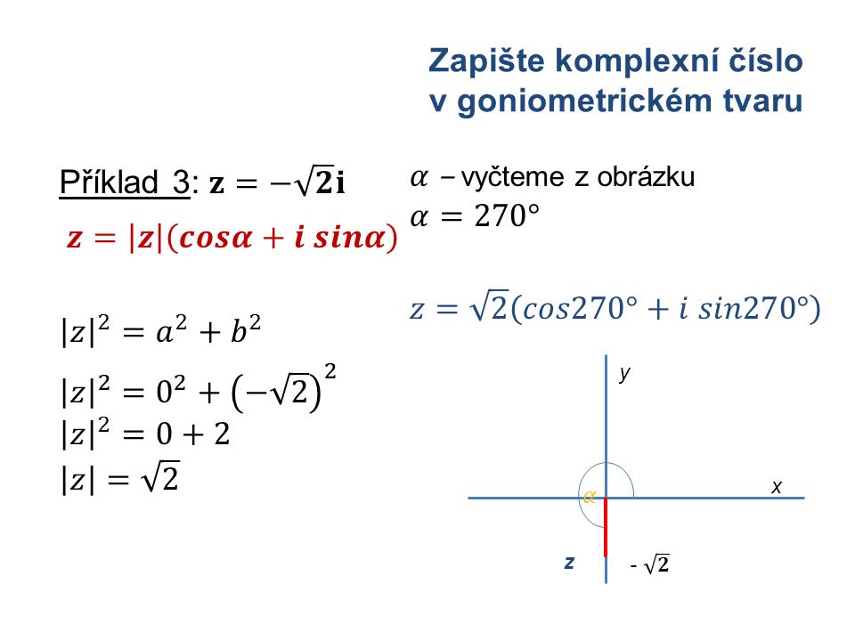 Zapište komplexní číslo v goniometrickém tvaru y x z