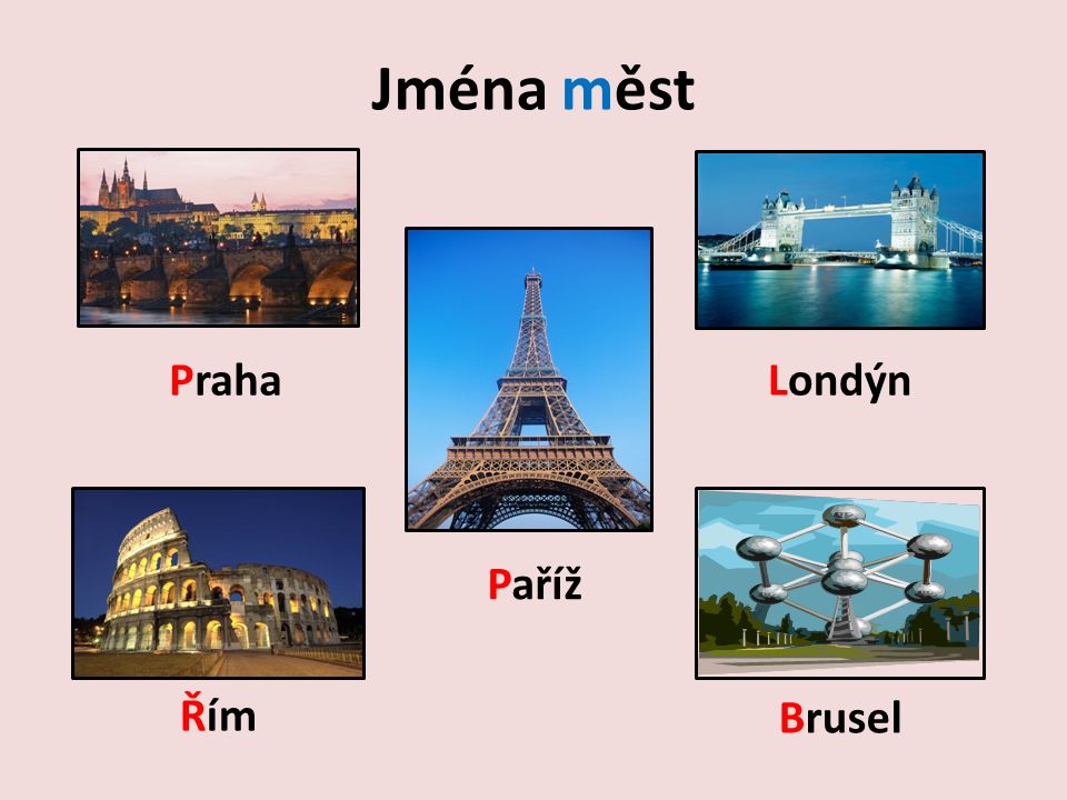 Jména měst Praha Paříž Londýn Řím Brusel