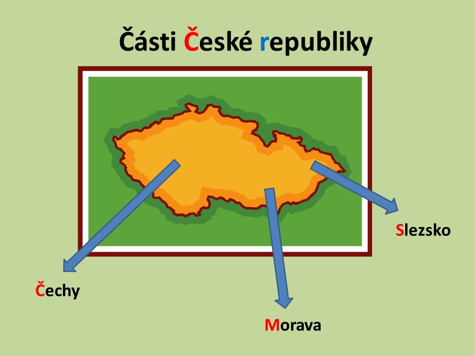 Části České republiky Čechy Morava Slezsko
