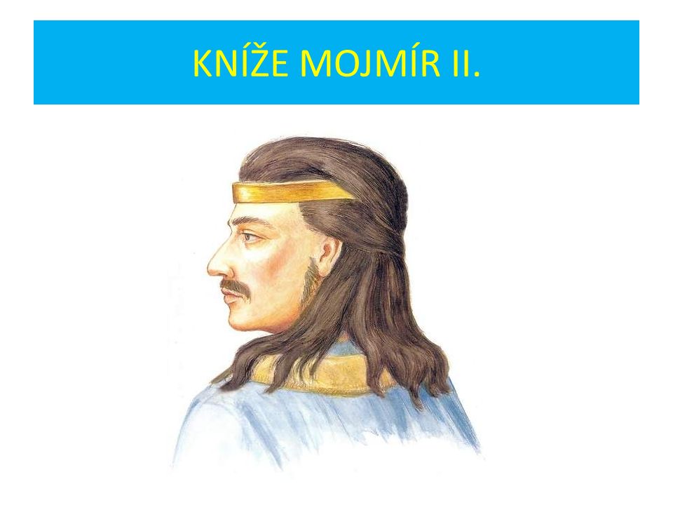 KNÍŽE MOJMÍR II.