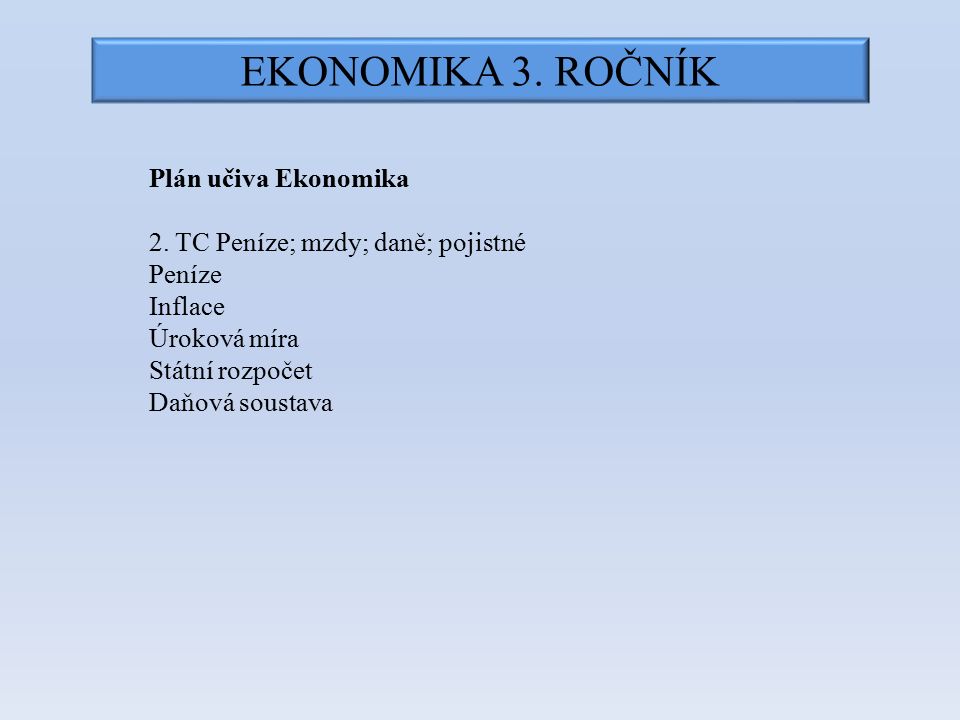 EKONOMIKA 3. ROČNÍK Plán učiva Ekonomika 2.